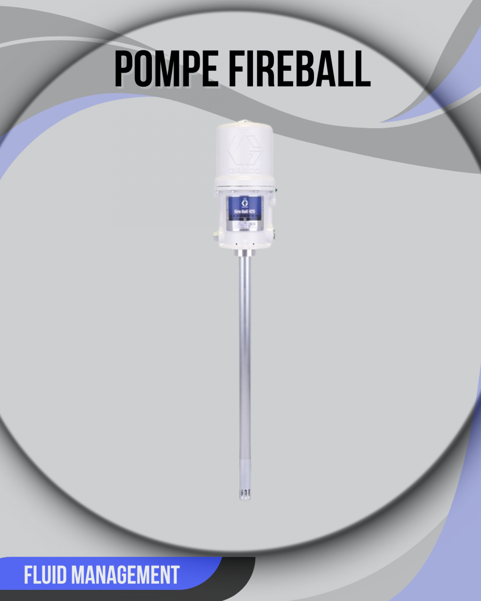 Pompe de fut FIRE-BALL - Fluid Management